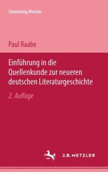 Einführung in Die Quellenkunde Zur Neueren Deutschen Literaturgeschichte
