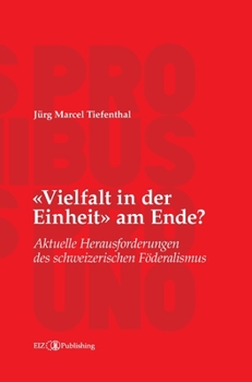 Hardcover Vielfalt in der Einheit am Ende?: Aktuelle Herausforderungen des schweizerischen Föderalismus [German] Book