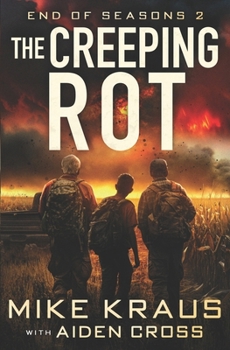 Paperback The Creeping Rot - End of Seasons 2: (A Post-Apoc/Disaster Thriller) Book