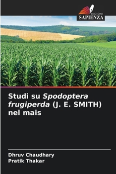 Paperback Studi su Spodoptera frugiperda (J. E. SMITH) nel mais [Italian] Book