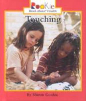 Touching (Rookie Read-About Health) - Book  of the Scholastic Rookie Read-About: Health