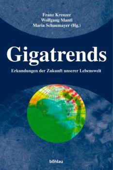 Hardcover Gigatrends: Erkundungen Der Zukunft Unserer Lebenswelt [German] Book