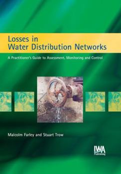 Hardcover Losses in Water Distribution Networks: A Practitioner's Guide to Assessment, Monitoring and Control Book