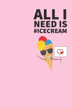 Ice cream Journal: I scream, you scream, we all scream for ice cream! Everyone loves ice cream journal book, 120 page, 6" x 9"