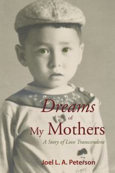 Hardcover Dreams of My Mothers: A Story of Love Transcendent Book