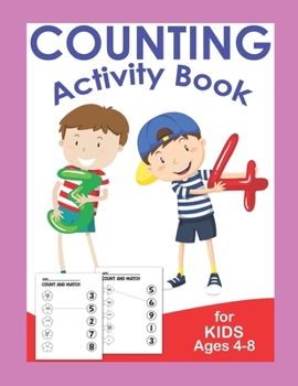 Counting Activity Book For Kids Ages 4-8: Number Matching Learning Preschool Educational Home school Material For Kindergarten