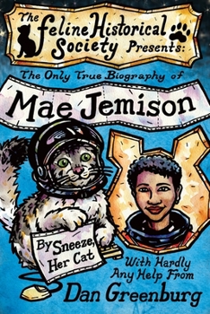 Paperback The Only True Biography of Mae Jemison, By Sneeze, Her Cat Book