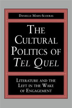 Paperback The Cultural Politics of Tel Qeul: Literature and the Left in the Wake of Engagement Book