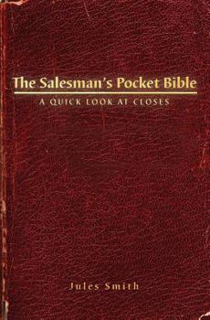 Paperback The Salesman's Pocket Bible: A Quick Look At Closes Book
