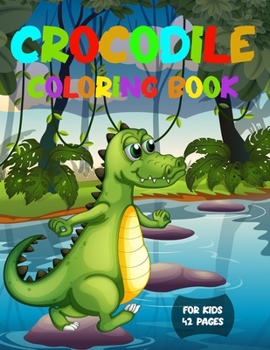 Paperback Crocodile Coloring Book for Kids 42 Pages: Reptile Coloring Designs for Boys Girls & Little Kids Ages 3-8 Book