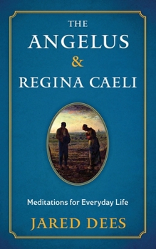 Paperback The Angelus & Regina Caeli: Meditations for Everyday Life Book
