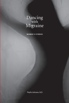 Paperback Dancing with Migraine: Women's Stories Book
