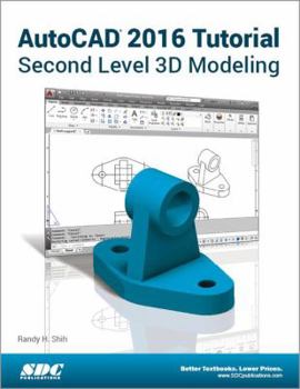 Perfect Paperback AutoCAD 2016 Tutorial Second Level 3D Modeling Book