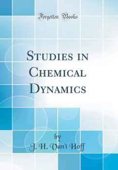 Hardcover Studies in Chemical Dynamics (Classic Reprint) Book