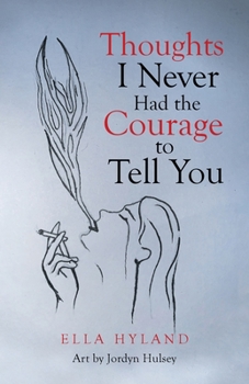 Paperback Thoughts I Never Had the Courage to Tell You Book