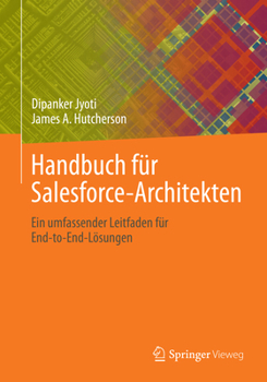 Paperback Handbuch Für Salesforce-Architekten: Ein Umfassender Leitfaden Für End-To-End-Lösungen [German] Book