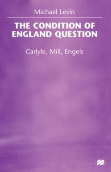 Paperback The Condition of England Question: Carlyle, Mill, Engels Book