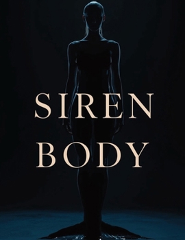 Siren Body: Build Magnetic Strength, Soft Power, and a Physique That Commands Without Effort