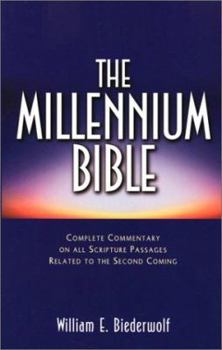 Paperback The Millennium Bible: Complete Commentary on All Scripture Passages Related to the Second Coming Book