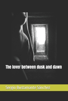 Paperback The lover between dusk and dawn Book