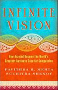 Paperback Infinite Vision: How Aravind Became the World's Greatest Business Case for Compassion Book