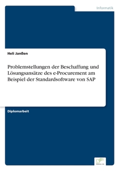 Paperback Problemstellungen der Beschaffung und Lösungsansätze des e-Procurement am Beispiel der Standardsoftware von SAP [German] Book