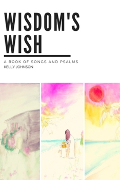 Paperback Wisdom's Wish: A Book of Songs and Psalms Book