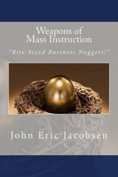 Paperback Weapons of Mass Instruction: "Bite-Sized Business Nuggets!" Book