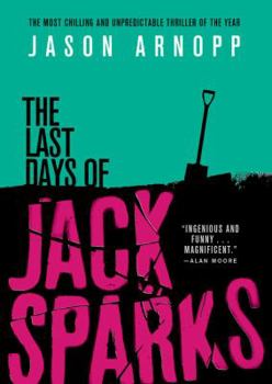 Hardcover The Last Days of Jack Sparks Book