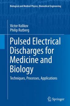 Paperback Pulsed Electrical Discharges for Medicine and Biology: Techniques, Processes, Applications Book