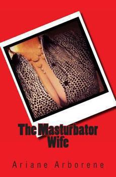 Paperback The Masturbator Wife Book
