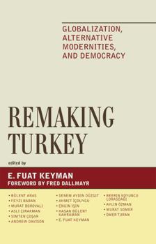 Paperback Remaking Turkey: Globalization, Alternative Modernities, and Democracies Book