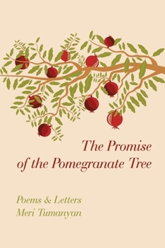 Paperback The Promise of the Pomegranate Tree: Poems & Letters Book