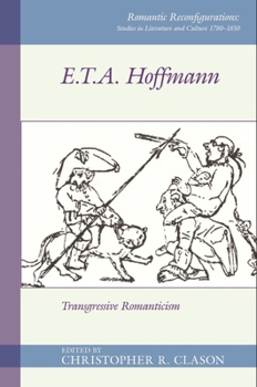 E. T. A. Hoffman: Transgressive Romanticism