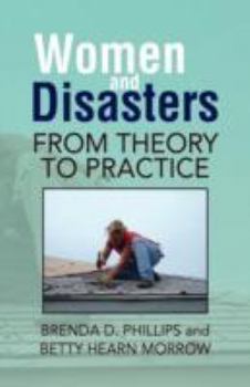 Hardcover Women and Disasters: From Theory to Practice Book
