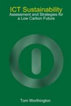Paperback ICT Sustainability: Assessment and Strategies for a Low Carbon Future Book