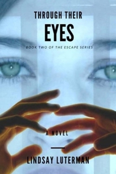 Through Their Eyes - Book #2 of the Escape