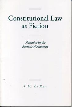 Paperback Constitutional Law as Fiction: Narrative in the Rhetoric of Authority Book