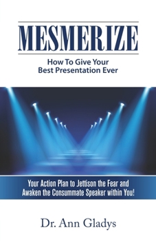 Paperback Mesmerize: How To Give Your Best Presentation Ever Book
