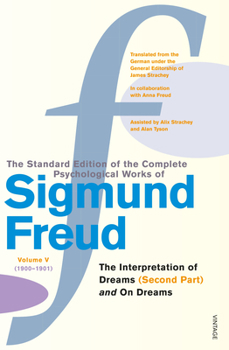 Paperback The Complete Psychological Works of Sigmund Freud Vol.5: The Interpretation of Dreams (second Part) & On Dreams Book