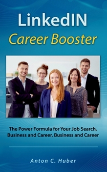 Paperback LinkedIN Career Booster: The Power Formula for Your Job Search, Business and Career Book