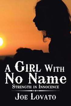Paperback A Girl with No Name: Strength in Innocence Book