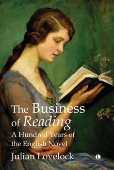 Paperback The Business of Reading: A Hundred Years of the English Novel Book