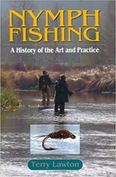 Hardcover Nymph Fishing: A History of the Art and Practice Book