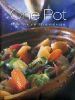 One Pot: A Collection of over 100 Essential Recipes - Book  of the 100 Essential Recipes