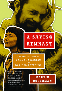 Paperback A Saving Remnant: The Radical Lives of Barbara Deming and David McReynolds Book