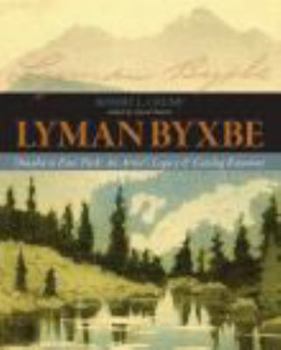 Paperback Lyman Byxbe—Omaha to Estes Park: An Artist’s Legacy & Catalog Raisonné Book