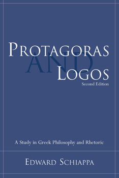 Protagoras and Logos: A Study in Greek Philosophy and Rhetoric (Studies in Rhetoric/Communication) - Book  of the Studies in Rhetoric & Communication
