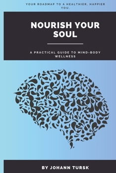 Paperback Nourish Your Soul: A Practical Guide to Mind-Body Wellness Book
