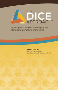 Paperback The Dice Approach: Guiding the Caregiver in Managing the Behavioral Symptoms of Dementia Book